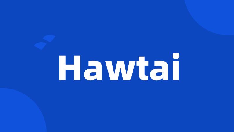 Hawtai