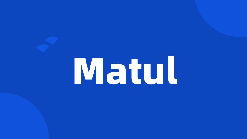 Matul