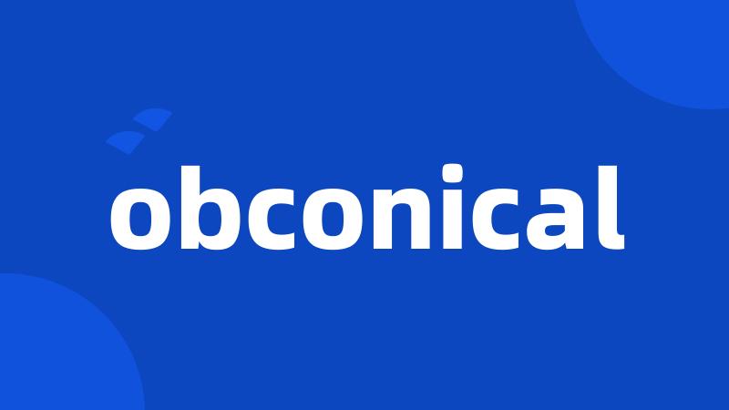 obconical