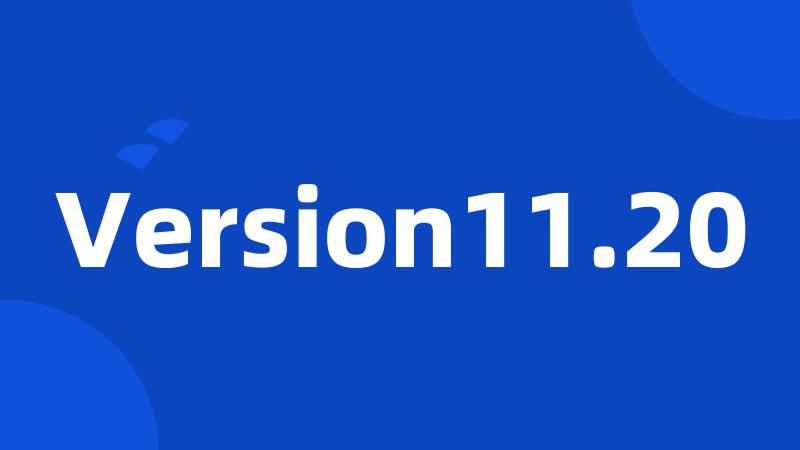 Version11.20