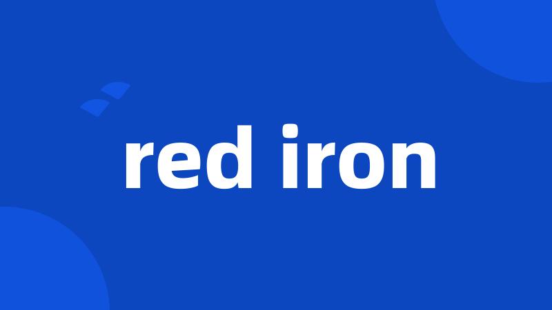 red iron