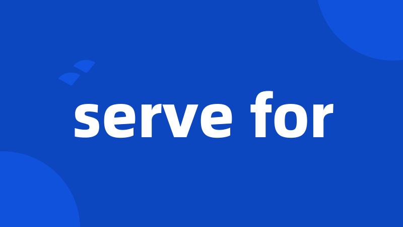 serve for