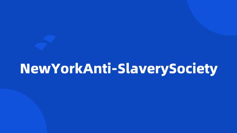 NewYorkAnti-SlaverySociety