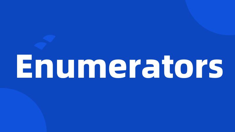 Enumerators