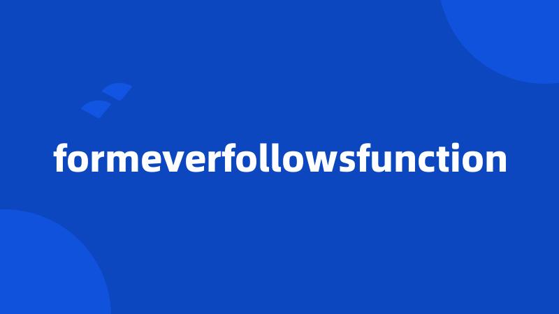 formeverfollowsfunction