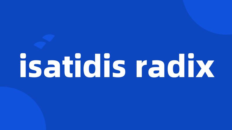 isatidis radix