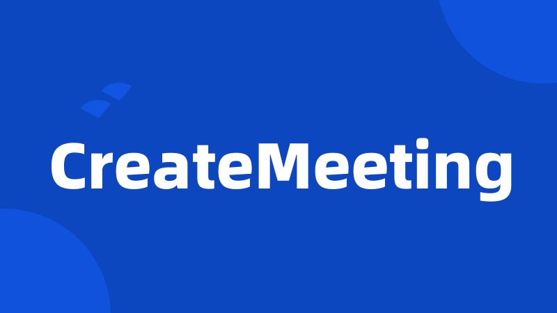 CreateMeeting