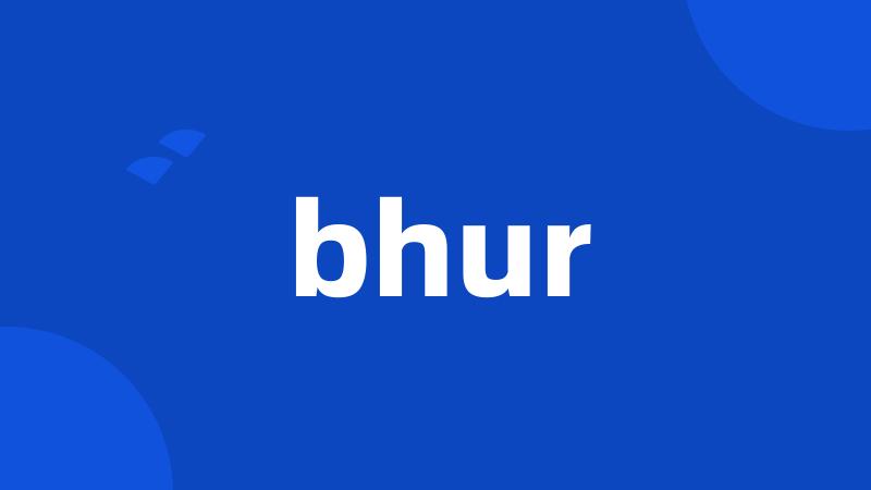 bhur