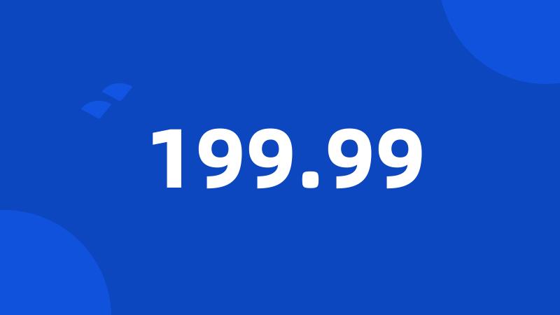 199.99