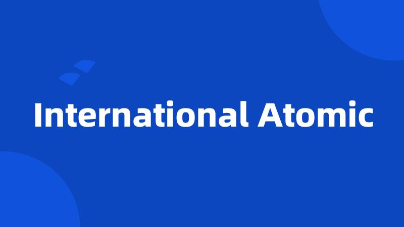 International Atomic