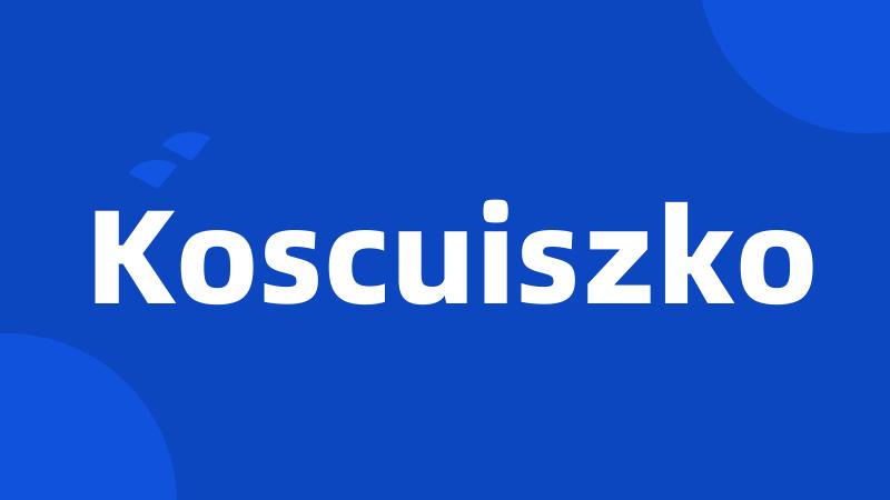 Koscuiszko