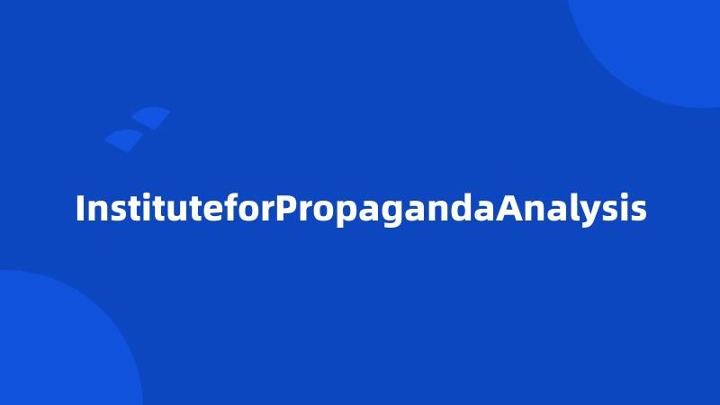 InstituteforPropagandaAnalysis