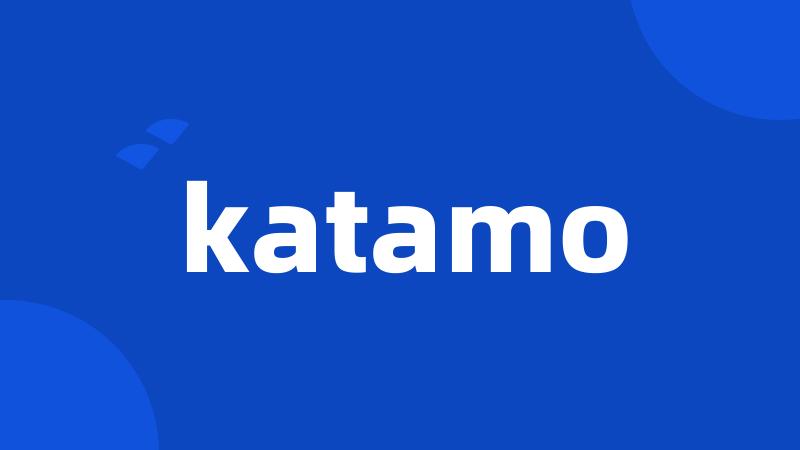 katamo