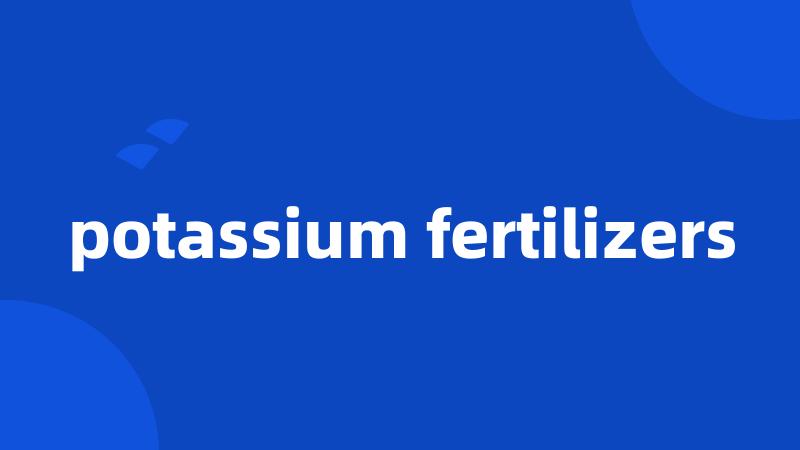 potassium fertilizers