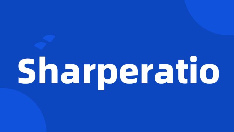 Sharperatio