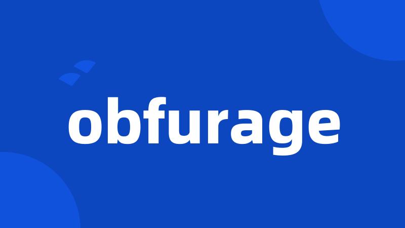 obfurage