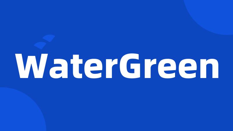 WaterGreen