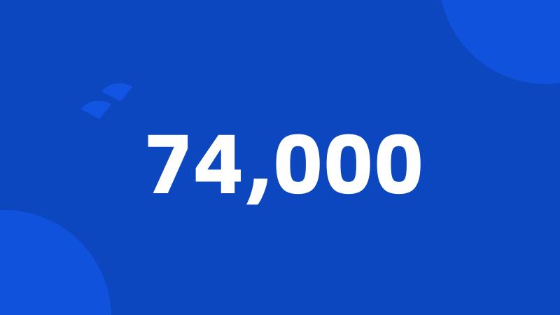 74,000