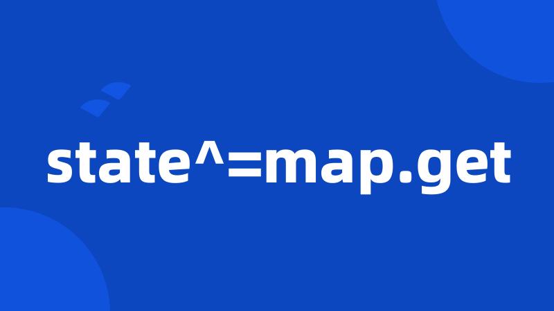 state^=map.get