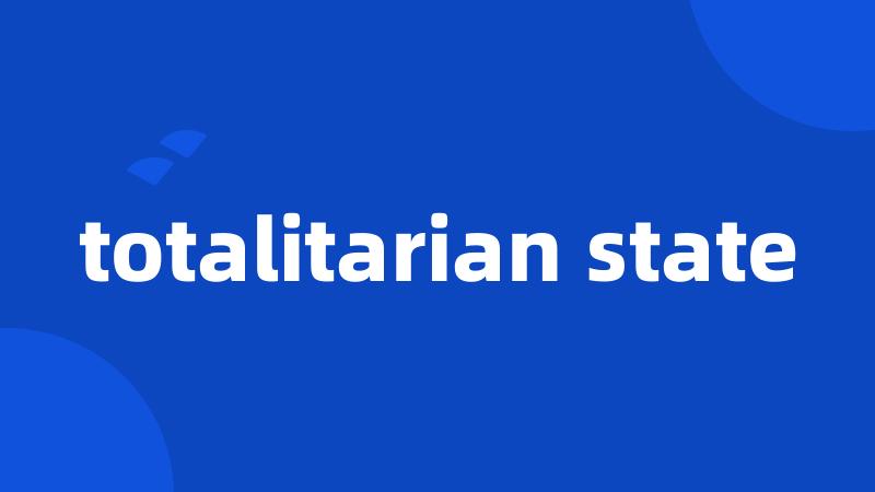 totalitarian state