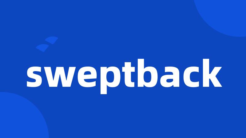 sweptback