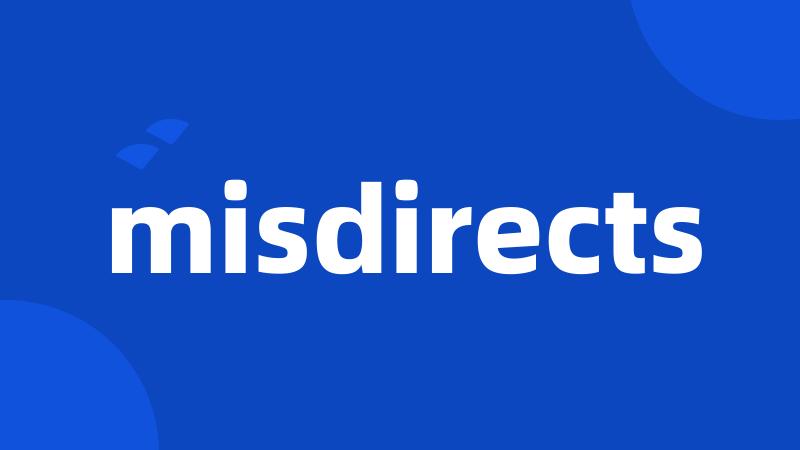 misdirects