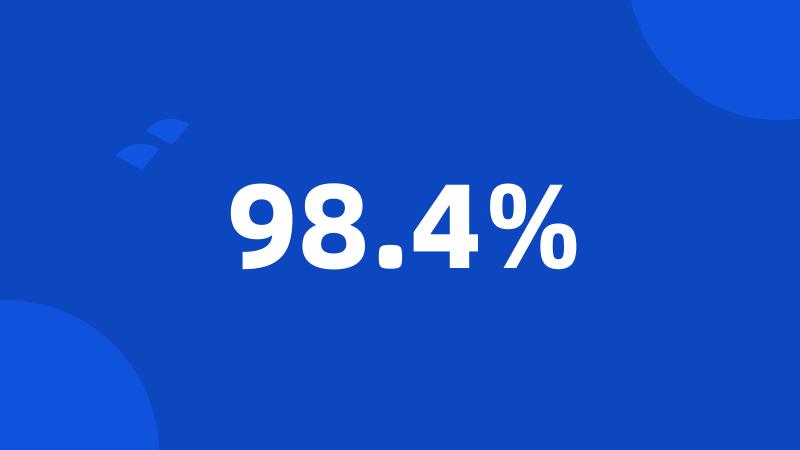 98.4%