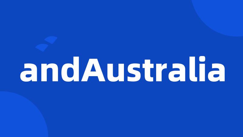 andAustralia