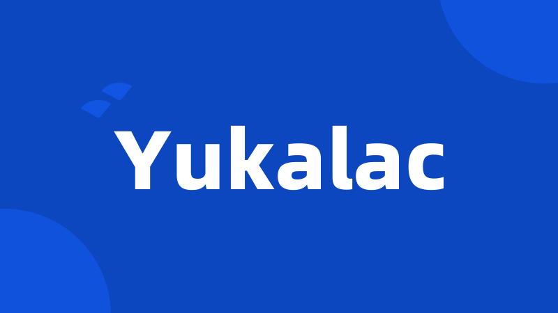 Yukalac