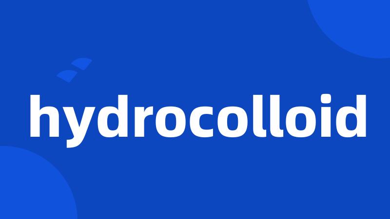 hydrocolloid