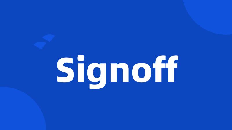 Signoff