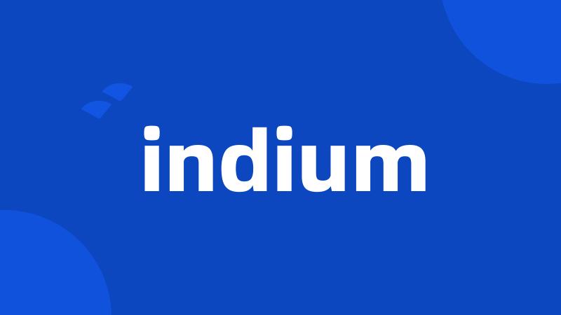 indium