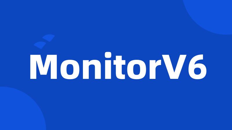 MonitorV6
