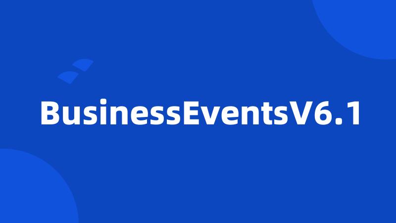 BusinessEventsV6.1