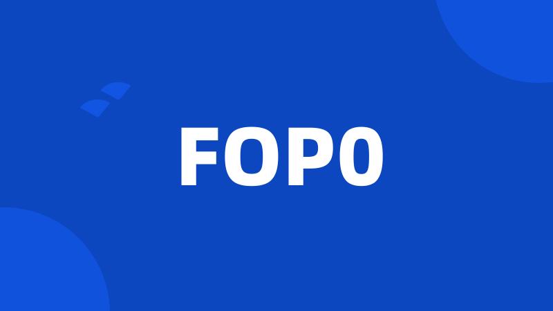 FOP0