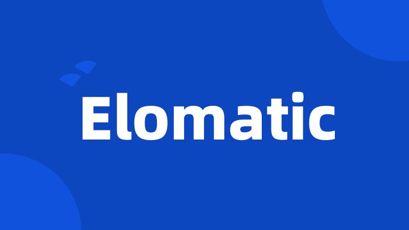 Elomatic