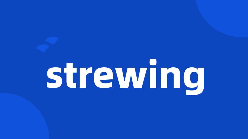 strewing