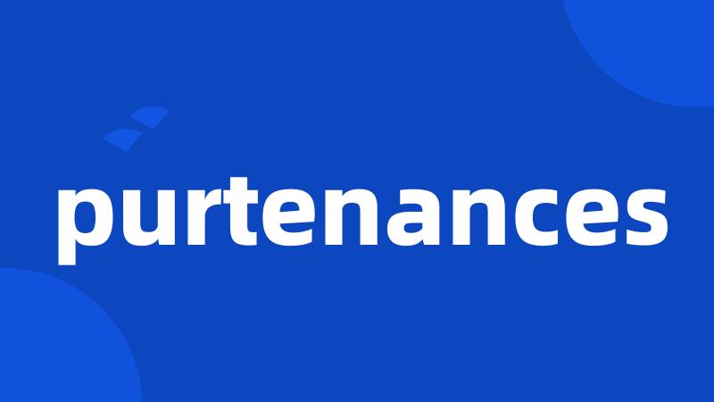 purtenances