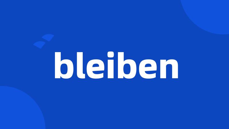 bleiben