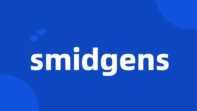 smidgens