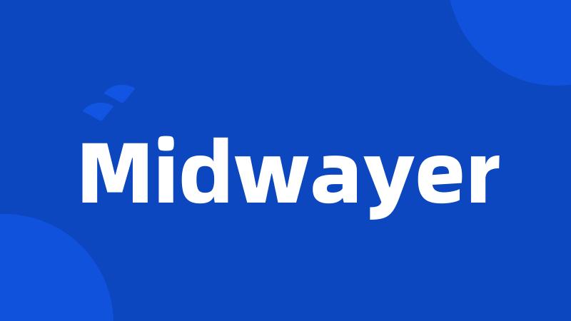 Midwayer