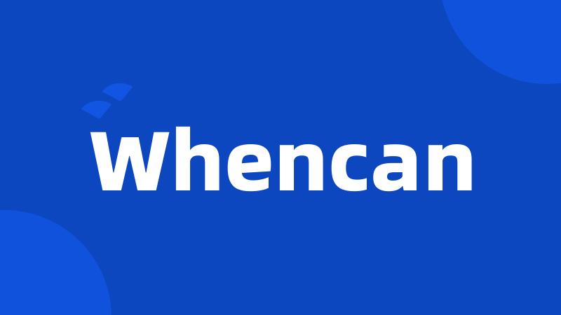 Whencan