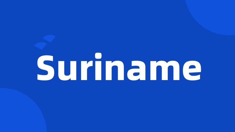 Suriname