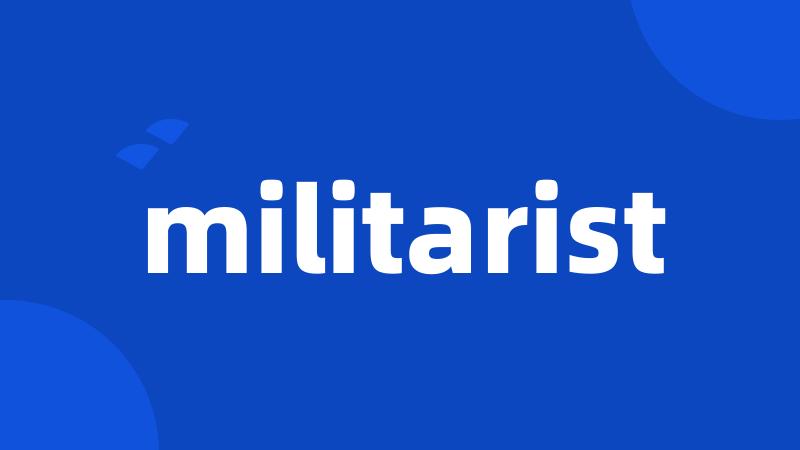 militarist