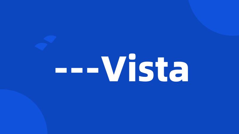 ---Vista