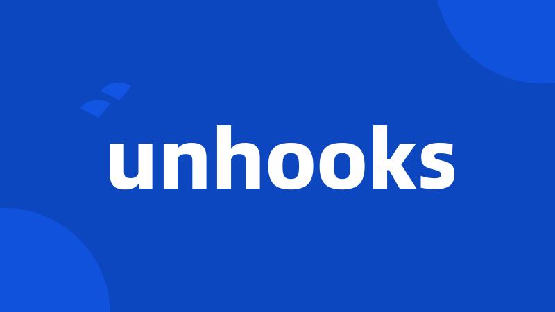 unhooks