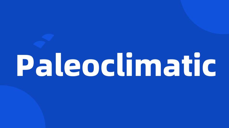 Paleoclimatic