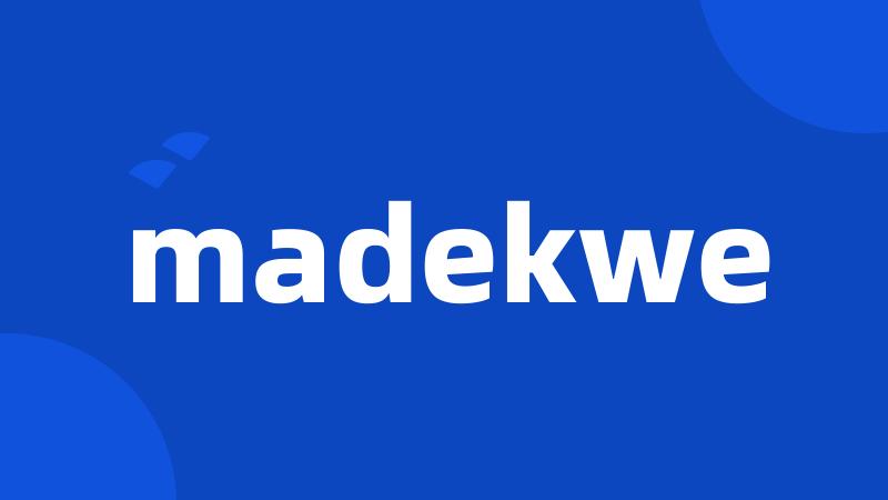 madekwe