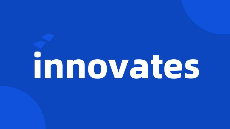 innovates