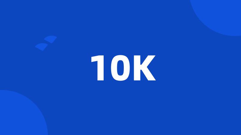 10K